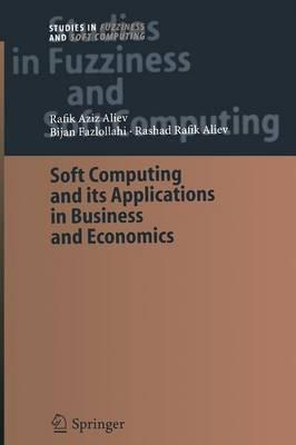 Soft Computing and its Applications in Business and Economics