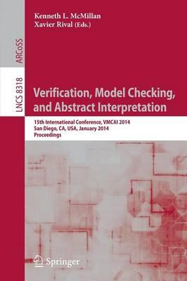 Verification, Model Checking, and Abstract Interpretation: 15th International Conference, VMCAI 2014, San Diego, CA, USA, January 19-21, 2014, Proceedings