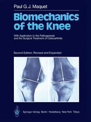 Biomechanics of the Knee: With Application to the Pathogenesis and the Surgical Treatment of Osteoarthritis