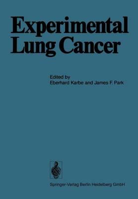 Experimental Lung Cancer: Carcinogenesis and Bioassays International Symposium Held at the Battelle Seattle Research Center Seattle, WA, USA, June 23–26, 1974