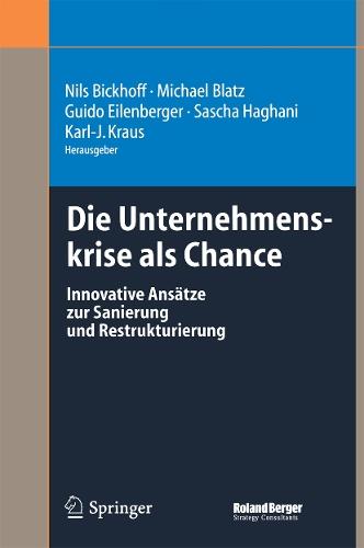 Die Unternehmenskrise als Chance: Innovative Ansätze zur Sanierung und Restrukturierung