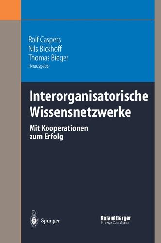 Interorganisatorische Wissensnetzwerke: Mit Kooperationen zum Erfolg