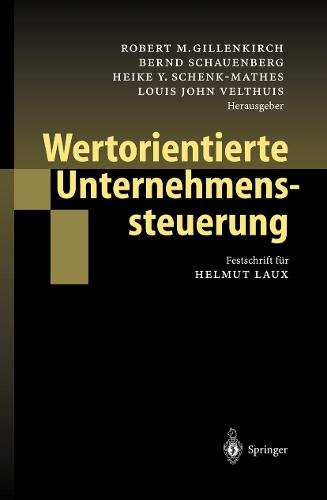 Wertorientierte Unternehmenssteuerung: Festschrift für Helmut Laux