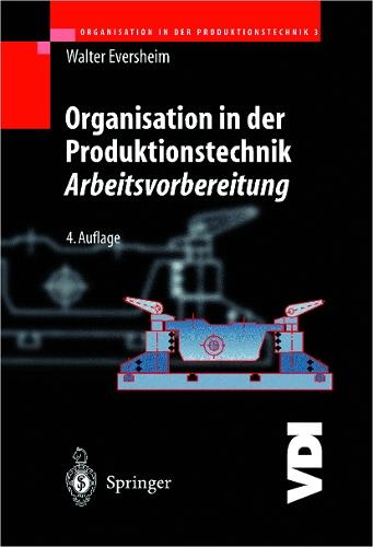 Organisation in der Produktionstechnik 3: Arbeitsvorbereitung