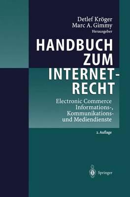 Handbuch zum Internetrecht: Electronic Commerce - Informations-, Kommunikations- und Mediendienste