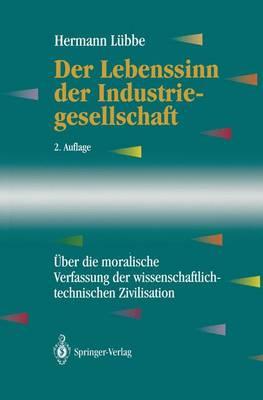 Der Lebenssinn der Industriegesellschaft: Über die moralische Verfassung der wissenschaftlich-technischen Zivilisation