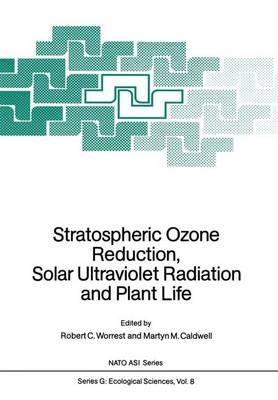 Stratospheric Ozone Reduction, Solar Ultraviolet Radiation and Plant Life