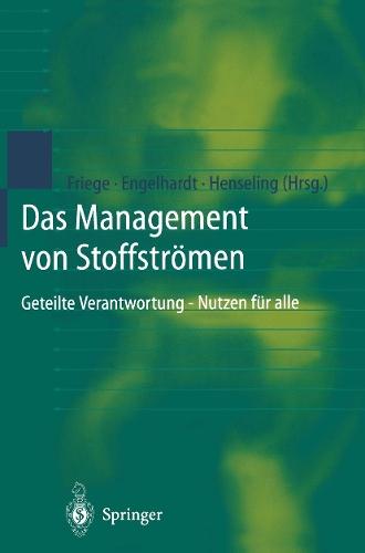 Das Management von Stoffströmen: Geteilte Verantwortung - Nutzen für alle