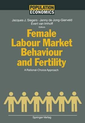 Female Labour Market Behaviour and Fertility: A Rational-Choice Approach
