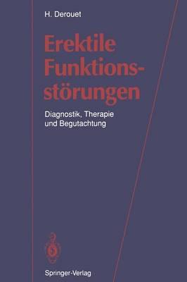 Erektile Funktionsstörungen: Diagnostik, Therapie und Begutachtung