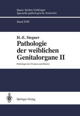 Pathologie der weiblichen Genitalorgane II: Pathologie der Ovarien und Eileiter