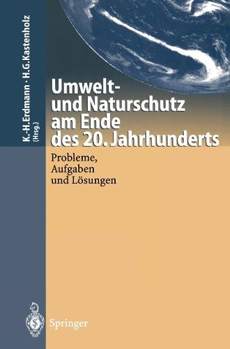 Umwelt-und Naturschutz am Ende des 20. Jahrhunderts: Probleme, Aufgaben und Lösungen