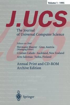 J.UCS The Journal of Universal Computer Science: Annual Print and CD-ROM Archive Edition Volume 1 • 1995