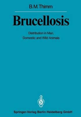 Brucellosis: Distribution in Man, Domestic and Wild Animals
