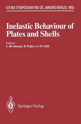 Inelastic Behaviour of Plates and Shells: IUTAM Symposium, Rio de Janeiro, Brazil August 5–9, 1985