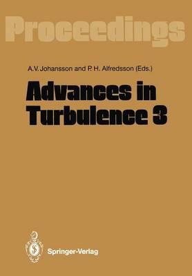 Advances in Turbulence 3: Proceedings of the Third European Turbulence Conference Stockholm, July 3–6, 1990
