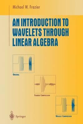 An Introduction to Wavelets Through Linear Algebra