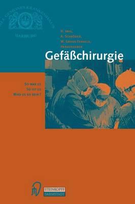 Gefäßchirurgie: So war es So ist es Wird es so sein?