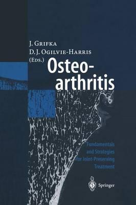 Osteoarthritis: Fundamentals and Strategies for Joint-Preserving Treatment