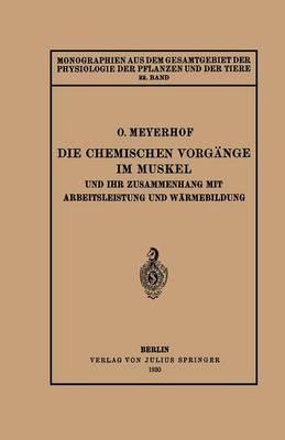 Die chemischen Vorgänge im Muskel und ihr Zusammenhang mit Arbeitsleistung und Wärmebildung: 22. Band