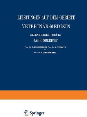 Ellenberger-Schütz’ Jahresbericht über die Leistungen auf dem Gebiete der Veterinär-Medizin: Fünfundvierzigster Jahrgang(Jahr 1925)