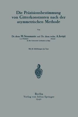 Die Präzisionsbestimmung von Gitterkonstanten nach der asymmetrischen Methode
