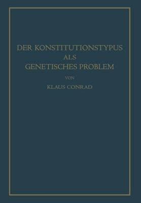 Der Konstitutionstypus als genetisches Problem: Versuch einer genetischen Konstitutionslehre