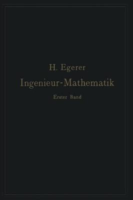 Ingenieur-Mathematik. Lehrbuch der höheren Mathematik für die technischen Berufe: Erster Band