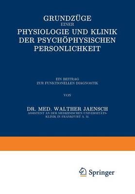Grundzüge einer Physiologie und Klinik der Psychophysischen Persönlichkeit: Ein Beitrag zur Funktionellen Diagnostik