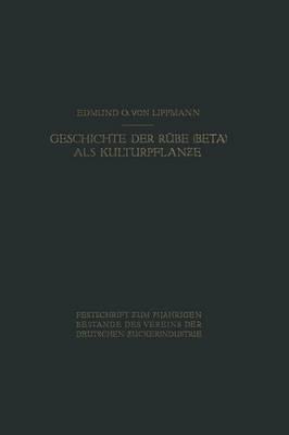Geschichte der Rübe (Beta) als Kulturpflanze: Von den Ältesten Zeiten an bis zum Erscheinen von Achard’s Hauptwerk <1809>