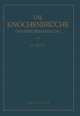Die Knochenbrüche und ihre Behandlung: Ein Lehrbuch für Studierende und Ärzte
