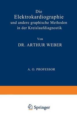 Die Elektrokardiographie und Andere Graphische Methoden in der Kreislaufdiagnostik