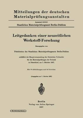 Leitgedanken einer neuzeitlichen Werkstoff-Forschung: anläßlich der Hauptversammlung des Deutschen Verbandes für die Materialprüfungen der Technik in Düsseldorf, am 7. Oktober 1937