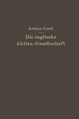 Die Englische Aktien-Gesellschaft nach neuem Recht: Systematische Darstellung und Gesetz vom 10. Mai 1929
