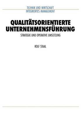 Qualitätsorientierte Unternehmensführung: Strategie und operative Umsetzung