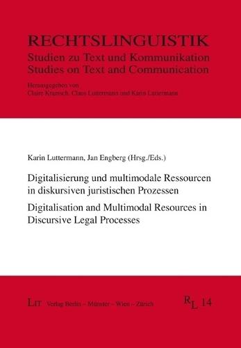 Digitalisierung Und Multimodale Ressourcen in Diskursiven Juristischen Prozessen / Digitalisation and Multimodal Resources in Discursive Legal Processes