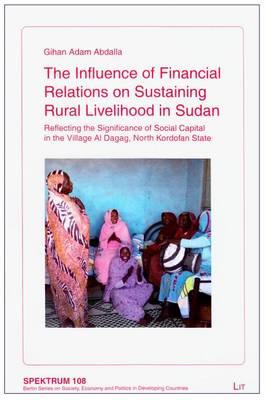 The Influence of Financial Relations on Sustaining Rural Livelihood in Sudan, 108: Reflecting the Significance of Social Capital in the Village Al Dagag, North Kordofan State