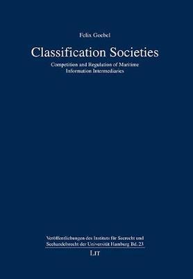 Classification Societies: Competition and Regulation of Maritime Information Intermediaries