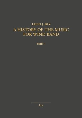 A History of the Music for Wind Band