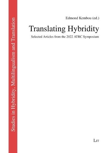 Translating Hybridity: Selected Articles from the 2022 Atrc Symposium
