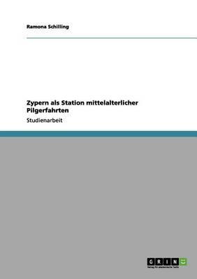 Zypern als Station mittelalterlicher Pilgerfahrten