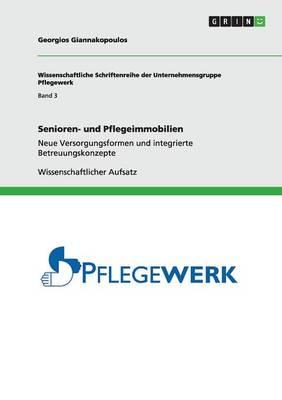 Senioren- und Pflegeimmobilien: Neue Versorgungsformen und integrierte Betreuungskonzepte