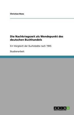 Die Nachkriegszeit als Wendepunkt des deutschen Buchhandels