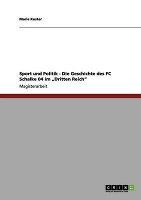 Sport und Politik - Die Geschichte des FC Schalke 04 im  Dritten Reich