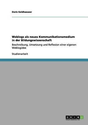 Weblogs ALS Neues Kommunikationsmedium in Der Bildungswissenschaft