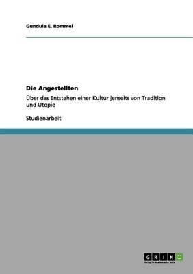 Die Angestellten: UEber das Entstehen einer Kultur jenseits von Tradition und Utopie