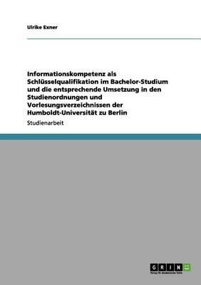 Informationskompetenz als Schlusselqualifikation im Bachelor-Studium
