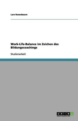 Work-Life-Balance im Zeichen des Bildungscoachings