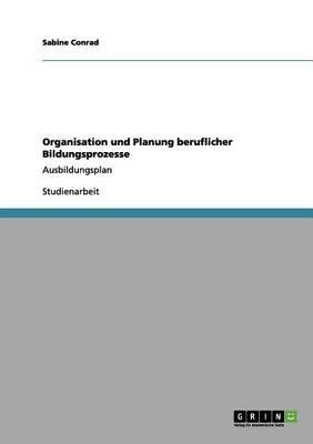 Organisation Und Planung Beruflicher Bildungsprozesse