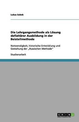 Die Lehrgangsmethode als Loesung defizitarer Ausbildung in der Beistellmethode